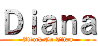 Ｄｉａｎａ (Attack On Titan)