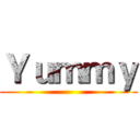 Ｙｕｍｍｙ ()