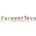 Ｆｏｒｅｖｅｒｌｏｖｅ (attack on titan)