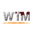 ＷＴＭ (attack on titan)