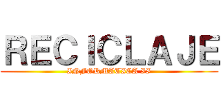 ＲＥＣＩＣＬＡＪＥ (INFORMATICA II)