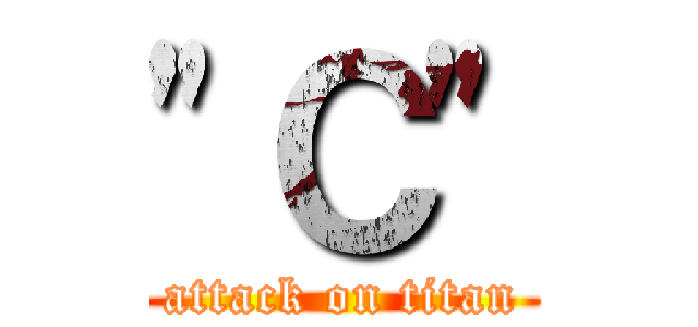 "Ｃ" (attack on titan)