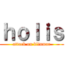 ｈｏｌｉｓ (attack on klinmar)