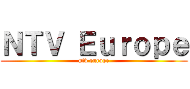 ＮＴＶ Ｅｕｒｏｐｅ (ntv europe)