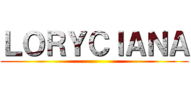 ＬＯＲＹＣＩＡＮＡ ()