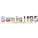 Ｓａｍｉｑｌｆ９５ (Edit)