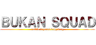 ＢＵＫＡＮ ＳＱＵＡＤ (mobile legends bang bang)