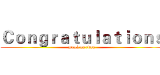 Ｃｏｎｇｒａｔｕｌａｔｉｏｎｓ (attack on titan)