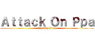 Ａｔｔａｃｋ Ｏｎ Ｐｐａ (The Pig Titan)