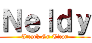 Ｎｅｌｄｙ (Attack On Titan)