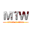 ＭＴＷ (attack on titan)