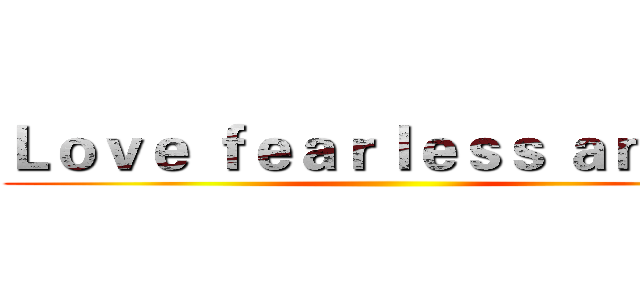 Ｌｏｖｅ ｆｅａｒｌｅｓｓ ａｎｇｅｌ ()