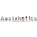 Ａｅｓｔｘｈｅｔｉｃｓ (anime content)