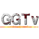 ＧＧＴｖ (anime channel)