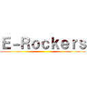 Ｅ－Ｒｏｃｋｅｒｓ ()