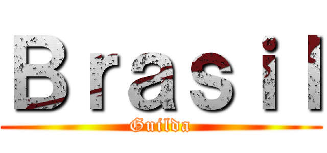 Ｂｒａｓｉｌ (Guilda)