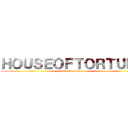 ＨＯＵＳＥＯＦＴＯＲＴＵＲＥ (attack on titan)