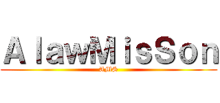 ＡｌａｗＭｉｓＳｏｎ (AMS)
