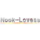 Ｎｏｏｋ－Ｌｏｖｅｓｓ (I love you ><)