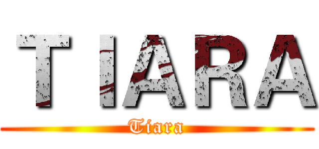 ＴＩＡＲＡ (Tiara)