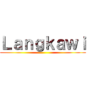 Ｌａｎｇｋａｗｉ ()