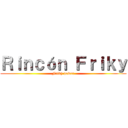 Ｒｉｎｃóｎ Ｆｒｉｋｙ (Friky power)