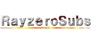 ＲａｙｚｅｒｏＳｕｂｓ (Fansub)
