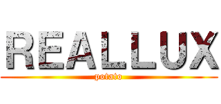 ＲＥＡＬＬＵＸ (potato)