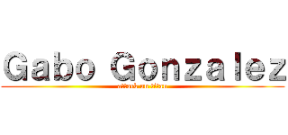 Ｇａｂｏ Ｇｏｎｚａｌｅｚ (attack on titan)