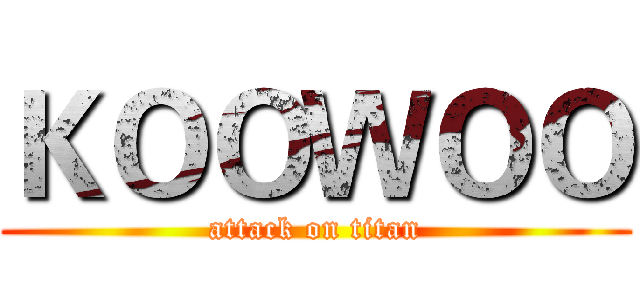 ＫＯＯＷＯＯ (attack on titan)