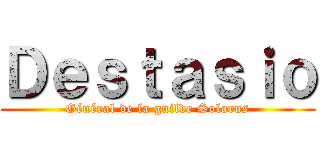 Ｄｅｓｔａｓｉｏ (Général de la guilde Solarus)