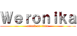 Ｗｅｒｏｎｉｋａ (attack on titan)