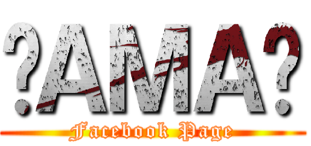 •ＡＭＡ• (Facebook Page)