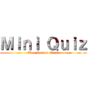 Ｍｉｎｉ Ｑｕｉｚ (Two-Headed Giant)