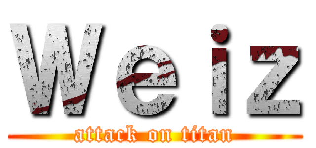 Ｗｅｉｚ (attack on titan)