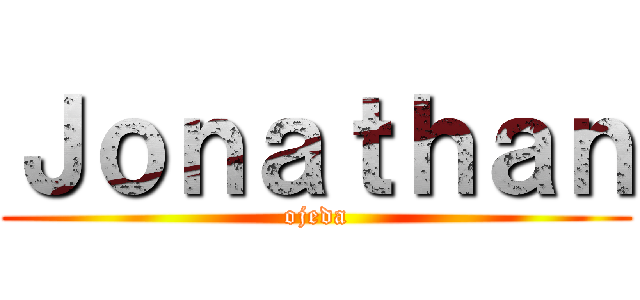 Ｊｏｎａｔｈａｎ (ojeda)