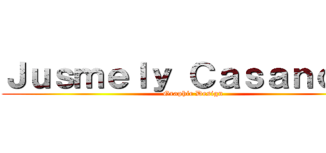 Ｊｕｓｍｅｌｙ Ｃａｓａｎｏｖａ (Graphic Design)