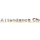 Ａｔｔｅｎｄａｎｃｅ Ｃｈｅｃｋ ()