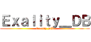 Ｅｘａｌｉｔｙ＿ＤＢ (Exality_DB)