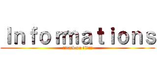 Ｉｎｆｏｒｍａｔｉｏｎｓ (attack on titan)