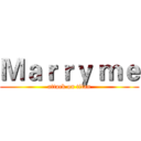 Ｍａｒｒｙ ｍｅ (attack on titan)
