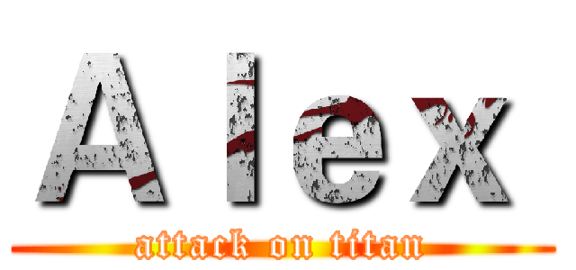 Ａｌｅｘ  (attack on titan)