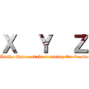 Ｘ  Ｙ  Ｚ (It Is the liquor of the meaning "to be over")