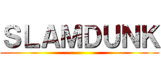 ＳＬＡＭＤＵＮＫ ()