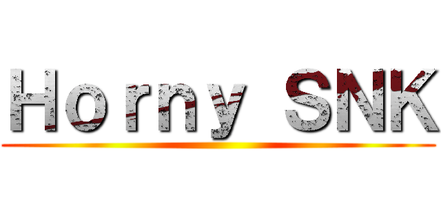 Ｈｏｒｎｙ ＳＮＫ ()