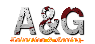 Ａ＆Ｇ (Animation & Gaming)