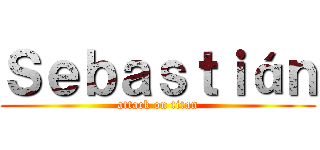 Ｓｅｂａｓｔｉáｎ (attack on titan)