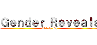 Ｇｅｎｄｅｒ Ｒｅｖｅａｌｓ (AOT Opening)