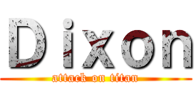 Ｄｉｘｏｎ (attack on titan)