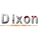 Ｄｉｘｏｎ (attack on titan)